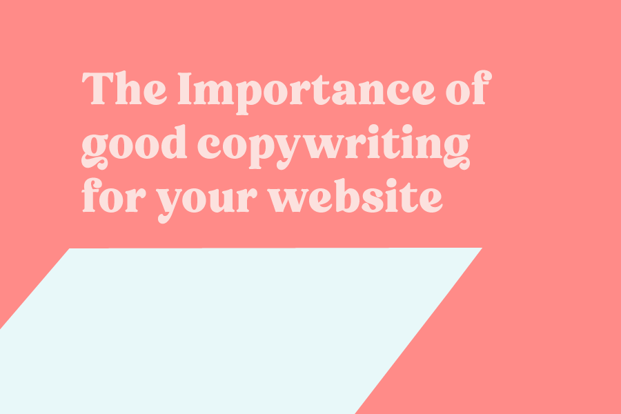 Guest blog: The Importance Of Good Copywriting For Your Website